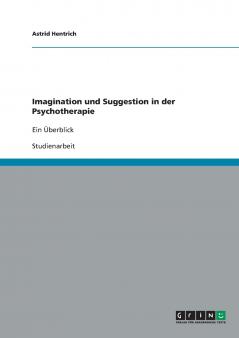 Imagination und Suggestion in der Psychotherapie