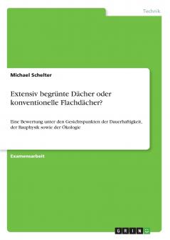 Extensiv begrünte Dächer oder konventionelle Flachdächer?