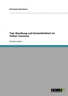 Tod Wandlung und Unsterblichkeit im frühen Taoismus