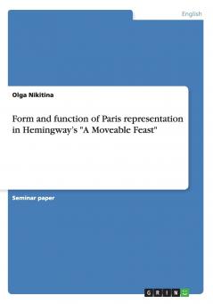 Form and function of Paris representation  in Hemingway's A Moveable Feast