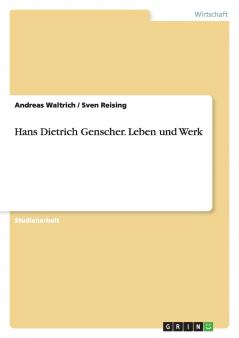Hans Dietrich Genscher. Leben und Werk