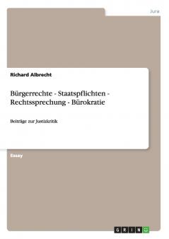 Bürgerrechte - Staatspflichten - Rechtssprechung - Bürokratie