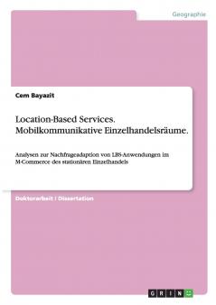 Location-Based Services. Mobilkommunikative Einzelhandelsräume.