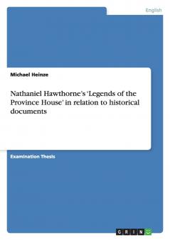 Nathaniel Hawthorne's 'Legends of the Province House' in relation to historical documents
