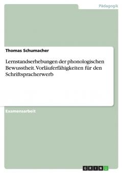 Lernstandserhebungen der phonologischen Bewusstheit. Vorläuferfähigkeiten für den Schriftspracherwerb