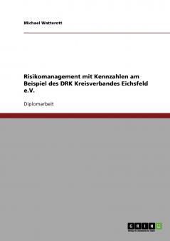 Risikomanagement mit Kennzahlen am Beispiel des DRK Kreisverbandes Eichsfeld e.V.