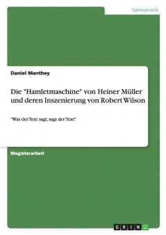 Die Hamletmaschine von Heiner Müller und deren Inszenierung von Robert Wilson