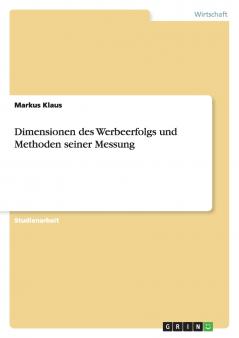 Dimensionen des Werbeerfolgs und Methoden seiner Messung