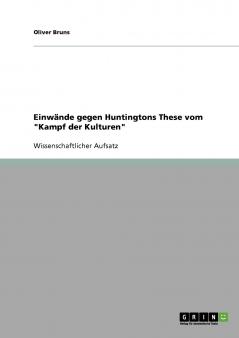Einwände gegen Huntingtons These vom Kampf der Kulturen