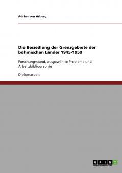 Die Besiedlung der Grenzgebiete der b��hmischen L��nder 1945-1950