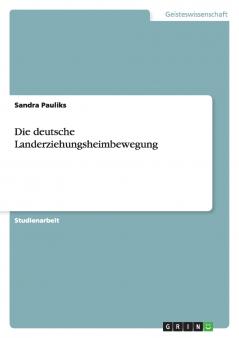 Die deutsche Landerziehungsheimbewegung