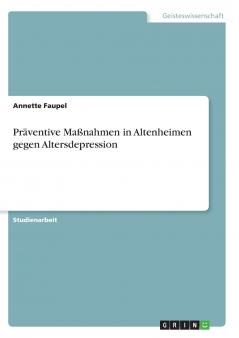Präventive Maßnahmen in Altenheimen gegen Altersdepression