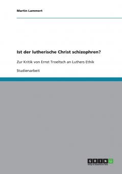 Ist der lutherische Christ schizophren?
