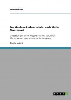 Das Goldene Perlenmaterial nach Maria Montessori