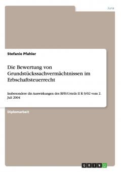 Die Bewertung von Grundstückssachvermächtnissen im Erbschaftsteuerrecht