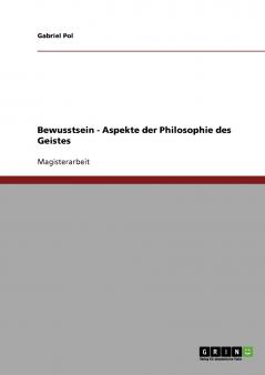 Bewusstsein - Aspekte der Philosophie des Geistes