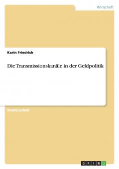 Die Transmissionskanäle in der Geldpolitik