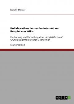 Kollaboratives Lernen im Internet am Beispiel von Wikis