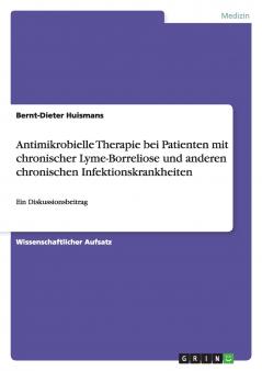 Antimikrobielle Therapie bei Patienten mit chronischer Lyme-Borreliose und anderen chronischen Infektionskrankheiten