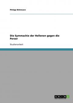 Die Symmachie der Hellenen gegen die Perser