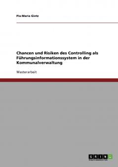Chancen und Risiken des Controlling als Führungsinformationssystem in der Kommunalverwaltung