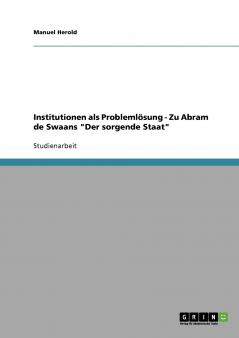 Institutionen als Probleml��sung - Zu  Abram de Swaans Der sorgende Staat