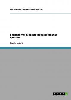 Sogenannte ‚Ellipsen' in gesprochener Sprache