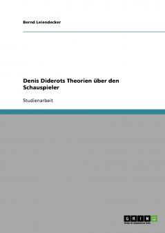 Denis Diderots Theorien über den Schauspieler