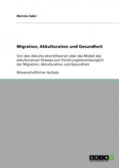 Migration Akkulturation und Gesundheit