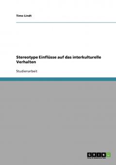 Stereotype Einflüsse auf das interkulturelle Verhalten