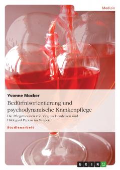 Bedürfnisorientierung und psychodynamische Krankenpflege