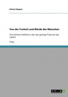 Von der Freiheit und W��rde des Menschen