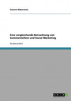 Eine vergleichende Betrachtung von kommerziellem und Social Marketing