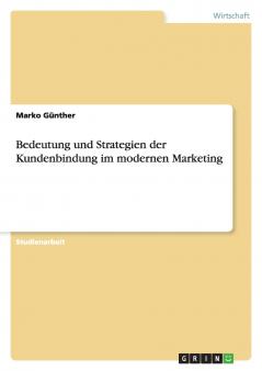 Bedeutung und Strategien der Kundenbindung im modernen Marketing