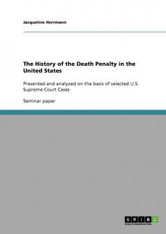 The History of the Death Penalty in the United States