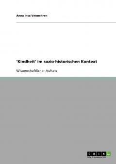 'Kindheit' im sozio-historischen Kontext