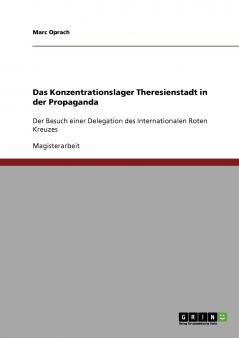 Das Konzentrationslager Theresienstadt in der Propaganda