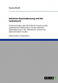 Keltische Daseinsdeutung und die Latènekunst