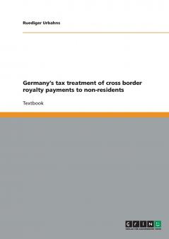 Germany's tax treatment of cross border royalty payments to non-residents