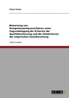 Bewertung von Kompetenzanalyseverfahren unter Zugrundelegung der Kriterien der Qualitätssicherung und der Gütekriterien der empirischen Sozialforschung