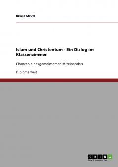 Islam und Christentum - Ein Dialog im Klassenzimmer