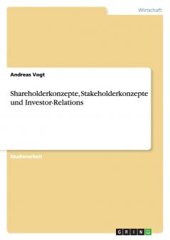 Shareholderkonzepte Stakeholderkonzepte und Investor-Relations