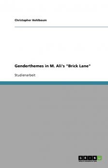 Genderthemes in M. Ali's Brick Lane