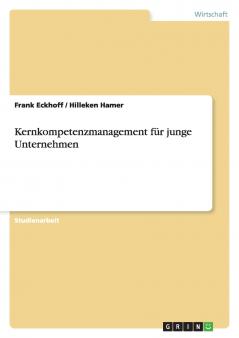 Kernkompetenzmanagement für junge Unternehmen