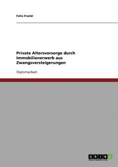 Private Altersvorsorge durch Immobilienerwerb aus Zwangsversteigerungen