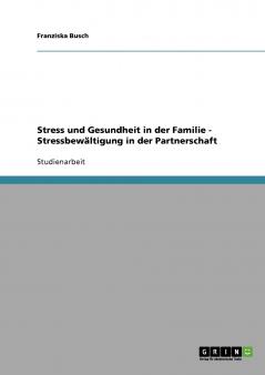 Stress und Gesundheit in der Familie  -  Stressbew��ltigung in der Partnerschaft