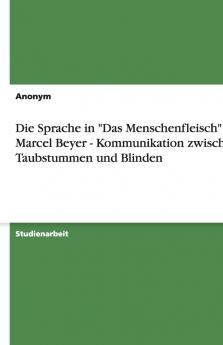 Die Sprache in Das Menschenfleisch von Marcel Beyer - Kommunikation zwischen Taubstummen und Blinden