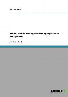 Kinder auf dem Weg zur orthographischen Kompetenz