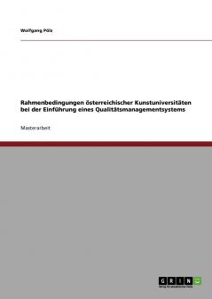 Rahmenbedingungen österreichischer Kunstuniversitäten bei der Einführung eines Qualitätsmanagementsystems