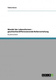 Wandel der Lebensformen  -  geschlechterdifferenzierende Rollenverteilung